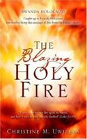 The Blazing Holy Fire 1600344003 Book Cover