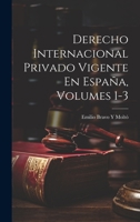 Derecho Internacional Privado Vigente En Espa�a, Volumes 1-3 0270104348 Book Cover