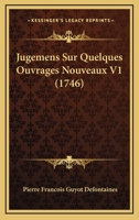 Jugemens Sur Quelques Ouvrages Nouveaux V1 (1746) 1166052850 Book Cover