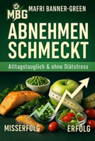 Abnehmen schmeckt – Alltagstauglich & ohne Diätstress: Alltagstauglich & ohne Diätstress (German Edition) B0GG8M64D3 Book Cover