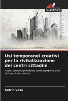 Usi temporanei creativi per la rivitalizzazione dei centri cittadini 6630102185 Book Cover