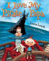 I Love My Pirate Papa 0544227271 Book Cover