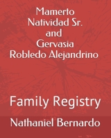 Mamerto Natividad Sr. and Gervasia Robledo Alejandrino Family: Book of Registry 1675157693 Book Cover