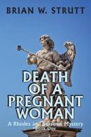 Death of a Pregnant Woman: A Rhodes and Burrows Mystery 1504905628 Book Cover