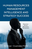 Human Resources Management Intelligence and Strategy Success: Strategic Human Resources Management B0CQMW6RWB Book Cover