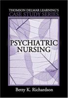 Thomson Delmar Learning's Case Study Series: Psychiatric Nursing (Thomson Delmar Learning's Case Study Series) 1401838472 Book Cover