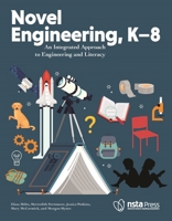 Novel Engineering, K 8: An Integrated Approach to Engineering and Literacy - PB449X 168140642X Book Cover