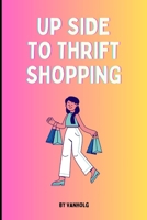 Up side to thrift shopping B0DPXGDSR7 Book Cover