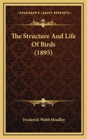 The Structure and Life of Birds 1148971505 Book Cover