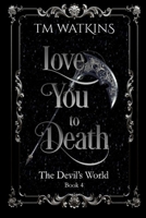 Love You To Death (Deadly Beasts) 179280668X Book Cover