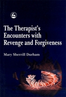 The Therapist's Encounters with Revenge and Forgiveness 1853028150 Book Cover