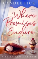 Where Promises Endure (Cafe on Hope and Main) B0H2YB9X8Y Book Cover