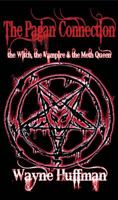 The Pagan Connection: The Witch, the Vampire & the Meth Queen 0990318303 Book Cover
