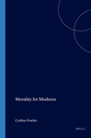 Morality For Moderns.(Value Inquiry Book Series 36) 9051839243 Book Cover