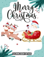 Merry Christmas : Coloring Book For Kids: Merry christmas coloring book for kids / christmas activity book for kids B08NP12D9J Book Cover