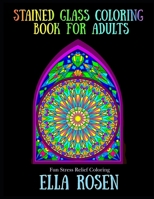 Stained Glass Coloring Book For Adults: Fun Stress Relief Coloring B0892DHM37 Book Cover