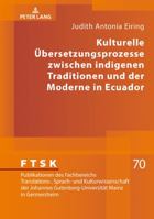 Kulturelle Uebersetzungsprozesse Zwischen Indigenen Traditionen Und Der Moderne in Ecuador 3631773137 Book Cover
