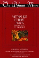 Defiant Muse: Vietnamese Feminist Poems from Antiquity to the Present (The Defiant Muse Series) 1558615490 Book Cover