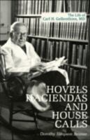 Hovels, Haciendas, and House Calls: The Life of Carl H. Gellenthien, M.D. 0865340749 Book Cover