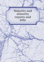 Majority and Minority Reports and Bills 1176380451 Book Cover