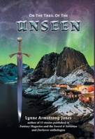 On the Trail of the Unseen 1039121659 Book Cover