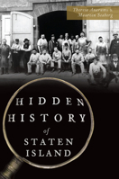 Hidden History of Staten Island 1467138681 Book Cover