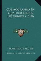 Cosmographia In Quatuor Libros Distributa (1598) 1166488306 Book Cover