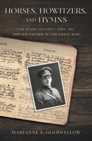 Horses, Howitzers, and Hymns: The Story of Lieut. Skey, MC, and His Father in the Great War 1038317819 Book Cover