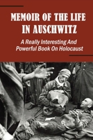 Memoir Of The Life In Auschwitz: A Really Interesting And Powerful Book On Holocaust B09MYHKRSQ Book Cover