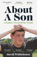 About A Son: A Murder and A Father’s Search for Truth 1474620574 Book Cover