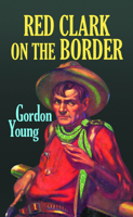 Red Clark on the Border 1638087326 Book Cover