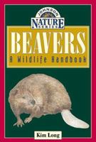 Beavers : A Wildlife Handbook (Johnson Nature Series) 155566251X Book Cover