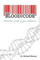The Blood Code: Unlock the secrets of your metabolism 0991218108 Book Cover