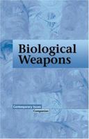 Contemporary Issues Companion - Biological Weapons (paperback edition) (Contemporary Issues Companion) 0737731826 Book Cover