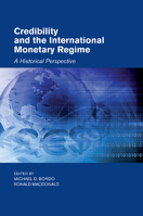 Credibility and the International Monetary Regime: A Historical Perspective 1107459427 Book Cover