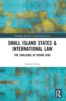 Small Island States & International Law: The Challenge of Rising Seas 1032204451 Book Cover