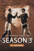 Season 3: A Mac McKyer Sports Story B0C6CGVGKN Book Cover