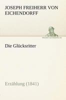 Die Glücksritter (Klassiker der Romantik): Die Geschichte eines einzigartigen Wanderers 8026886364 Book Cover