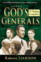 God's Generals: Healing Evangelists 1603742689 Book Cover