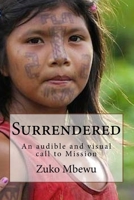 Surrendered: An audible and visual call to Mission 1727780469 Book Cover