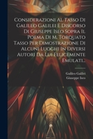 Considerazioni Al Tasso Di Galileo Galilei E Discorso Di Giuseppe Iseo Sopra Il Poema Di M. Torquato Tasso Per Dimostrazione Di Alcuni Luoghi In Diver 1022275852 Book Cover