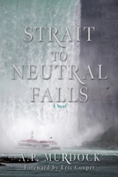 Strait to Neutral Falls 1662896484 Book Cover