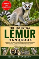 THE ESSENTIAL LEMUR HANDBOOK: Everything You Need to Know About Lemurs: Their Evolution, Behavior, Diet, Communication, Reproduction, Habitat, ... Conservation Status, and Survival in the Wild B0H6MNYC45 Book Cover