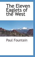 The Eleven Eaglets Of The West 0548863164 Book Cover