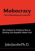 Mobocracy 1469904411 Book Cover