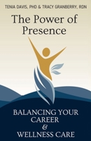 The Power of Presence: A Transformative Journey to Thriving in Mind, Body, and Soul 1959993305 Book Cover