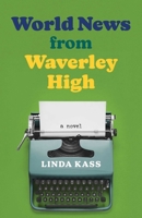 World News from Waverley High: A Novel B0GPFVRKPX Book Cover