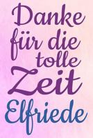 Danke für die tolle Zeit Elfriede: Notizbuch | Journal | Tagebuch | Linierte Seite 1791582486 Book Cover