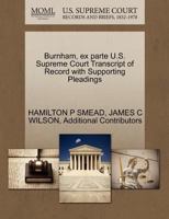 Burnham, ex parte U.S. Supreme Court Transcript of Record with Supporting Pleadings 1270323806 Book Cover