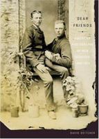 Dear Friends: American Photographs of Men Together, 1840-1918 0810957124 Book Cover